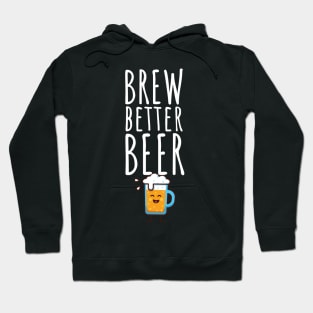 Brew better beer Hoodie